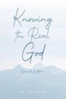 Knowing the Real God - Telva Miller - 9781967362103