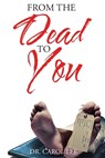 From the Dead to You - Carol Lee - 9781967362875