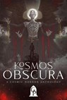 Kosmos Obscura: A Cosmic Horror Anthology - Graveside Press - 9781967547692