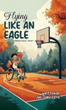 Flying Like an Eagle - Juli Lubelczyk - 9781967671298