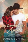A Cowboy for April - Jamie K. Schmidt - 9781967678136