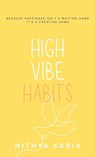 High Vibe Habits - Nithya Karia - 9781967703012