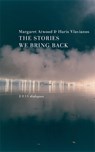 The Stories We Bring Back - Margaret Atwood - 9781967751785