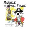 Marlowe the Mouse Pirate - Howard A. Bose - 9781967753147