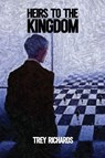 Heirs to the Kingdom - Trey Richards - 9781967767045