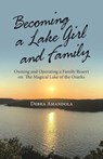 Becoming a Lake Girl and Family - Debra Amandola - 9781968002008
