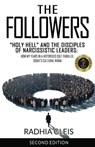 The Followers: "Holy Hell" and the Disciples of Narcissistic Leaders: How My Years in a Notorious Cult Parallel Today's Cultural Mania (SECOND EDITION - Radhia Gleis - 9781968069582