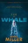 I AM the WHALE - Daniel Miller - 9781968149246
