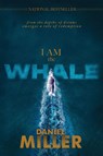 I AM the WHALE - Daniel Miller - 9781968149277