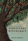 Hereditary Witchcraft - 25th Anniversary Edition - Raven Grimassi - 9781968185046