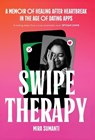 Swipe Therapy: A Memoir of Healing After Heartbreak in the Age of Dating Apps - Mira Sumanti - 9781968339029