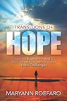 Transitions of Hope: Using the Power of the Mind to Replace Fear with Love to Navigate Life's Challenges - Maryann Roefaro - 9781968401184