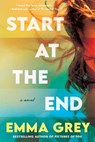 Start at the End - Emma Grey - 9781968506018