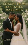 Lessons From Successful Marriages - Matthew N. O. Sadiku - 9781968750374