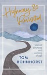 Highway 80 Revisited - Tom Bohnhorst - 9781968761325