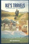 Ike's Travels - Ike Gramlich - 9781969066788