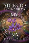 Steps to Tomorrow - Paul Smith - 9781969167027