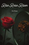 Rose, I: Rise.Rose.Risen - Iris Rose - 9781969213144