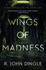 Wings of Madness - R. John Dingle - 9781969218927