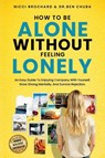How To Be Alone Without Feeling Lonely - Ben Chuba ; Nicci Brochard - 9781969703126