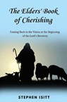 The Elders' Book of Cherishing - Stephen Isitt - 9781969726781