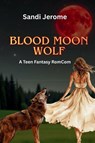 Blood Moon Wolf - Sandi Jerome - 9781969767128
