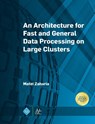 An Architecture for Fast and General Data Processing on Large Clusters - Matei Zaharia - 9781970001594