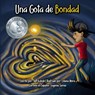 Una Gota de Bondad - Jeff Kubiak - 9781970133585