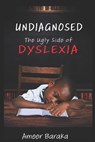 Undiagnosed: The Ugly Side of Dyslexia - Ameer Baraka - 9781970146189