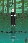 We Walk on Water - Cara Cobb - 9781970153002
