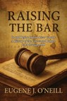 Raising the Bar - Eugene J. O'Neill - 9781970153583