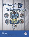 Harvey's Wallbangers: The 1982 Milwaukee Brewers - Len Levin - 9781970159271
