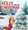 Holly and Her Christmas Tree - Nicole Matheson - 9781970440676