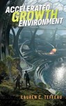 Accelerated Growth Environment - Lauren C Teffeau - 9781970458022