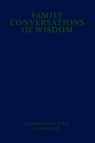 Family Conversations of Wisdom - Christopher John Gonsalves - 9781970751659