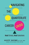 Navigating the Quarterlife Career Crisis - Scott Doyne - 9781971718019
