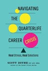 Navigating the Quarterlife Career Crisis: Real Stress, Real Solutions - Scott Doyne - 9781971718026
