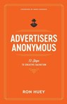Advertisers Anonymous: 12 Steps to Creative Salvation - Ron Huey - 9781971718064