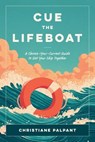 Cue the Lifeboat - Christiane Palpant - 9781971718095