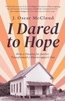 I Dared to Hope - J. Oscar McCloud - 9781971718194