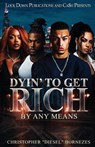 Dyin' To Get Rich - Christopher Hornezes - 9781971770123