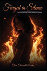 FORGED IN SILENCE - Clare Elisabeth Elisabeth Awada - 9781971866376