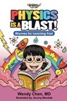Physics Is A Blast - Wendy Chen - 9781971957036