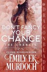 Don't Fancy Your Chance - Emily E K Murdoch - 9781972086353