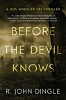 Before the Devil Knows - R. John Dingle - 9781972451250
