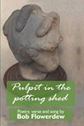 Pulpit in the potting shed - Bob Flowerdew - 9781973150343