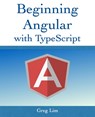 Beginning Angular with Typescript (updated to Angular 9) - Greg Lim - 9781973593799
