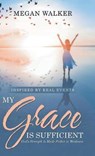 My Grace Is Sufficient - WALKER,  Megan - 9781973651550