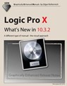 Logic Pro X - What's New in 10.3.2: A different type of manual - the visual approach - Edgar Rothermich - 9781973784609