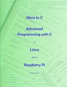 More to C - Advanced Programming with C in Linux and on Raspberry Pi - Andrew Johnson - 9781973907695